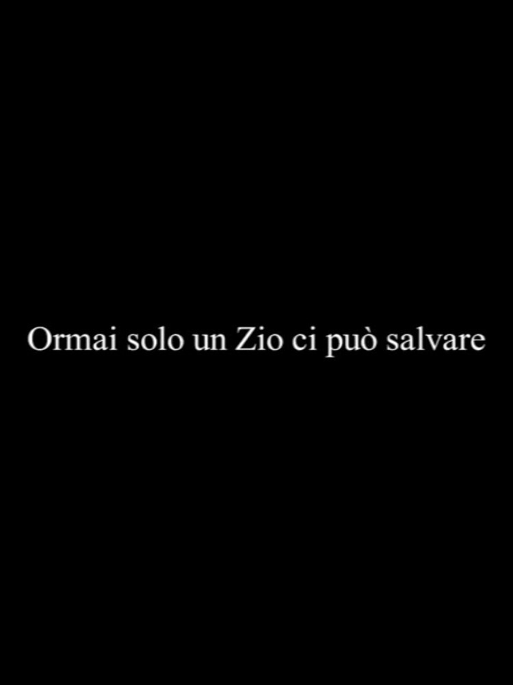 Ormai solo un Zio ci può salvare