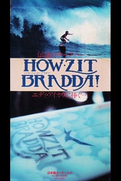 How Zit Bradda!