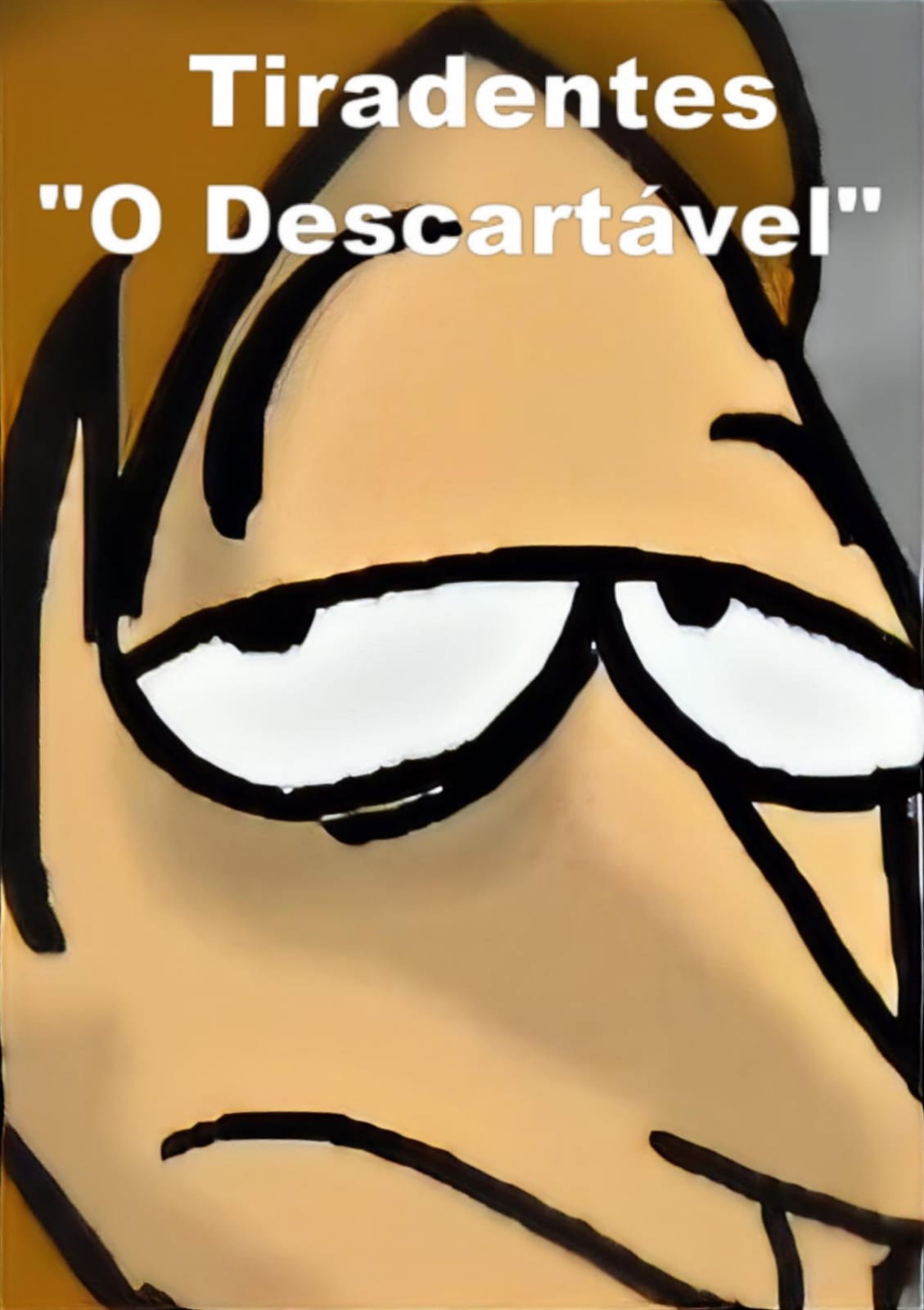 Tiradentes "O Descartável"