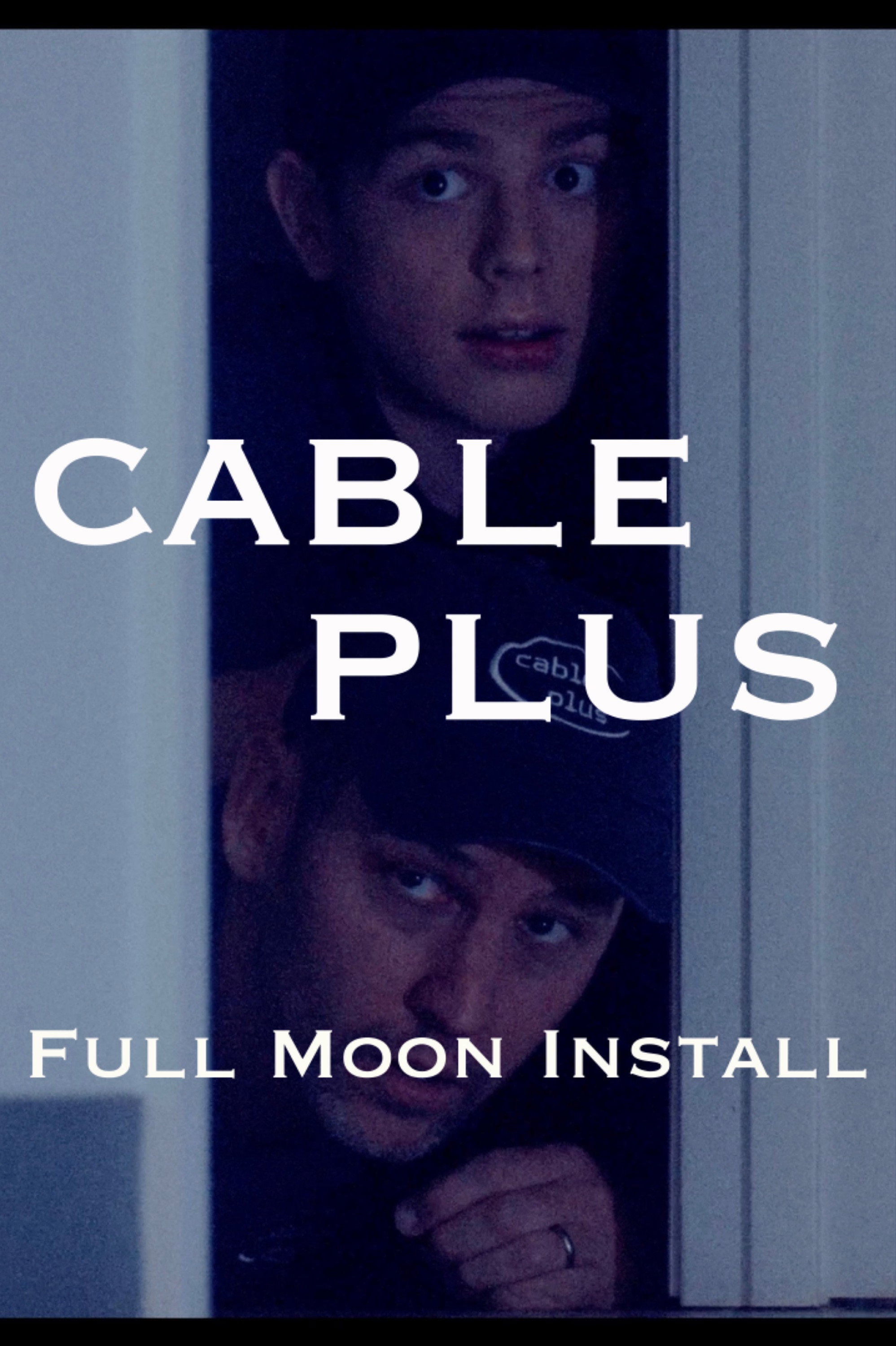 Cable Plus: Full Moon Install