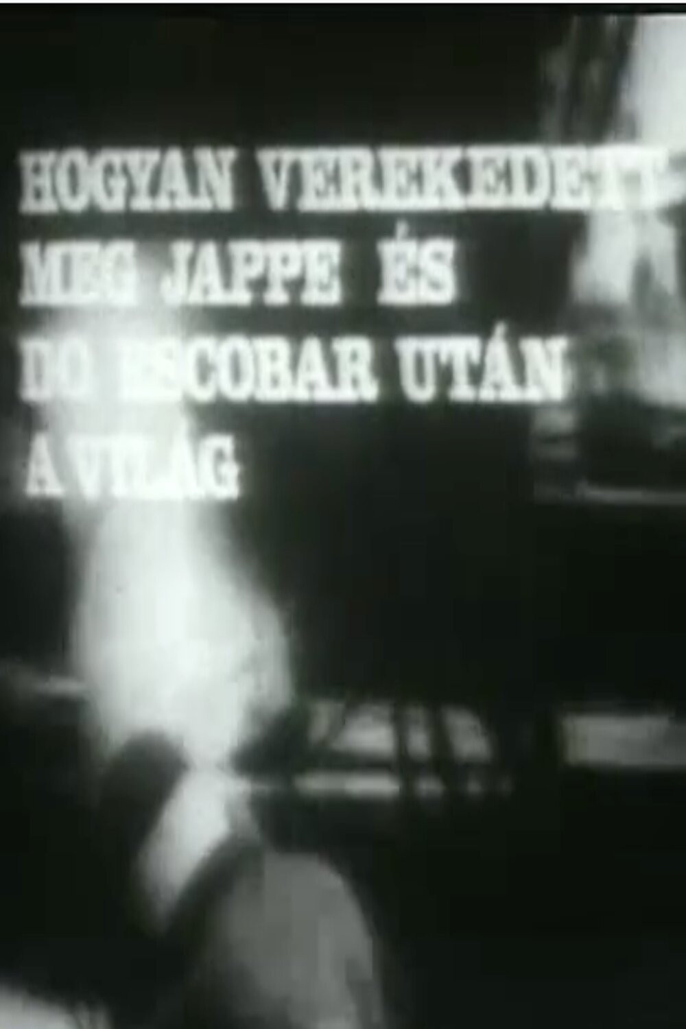 Hogyan verekedett meg Jappe és Do Escobar után a világ