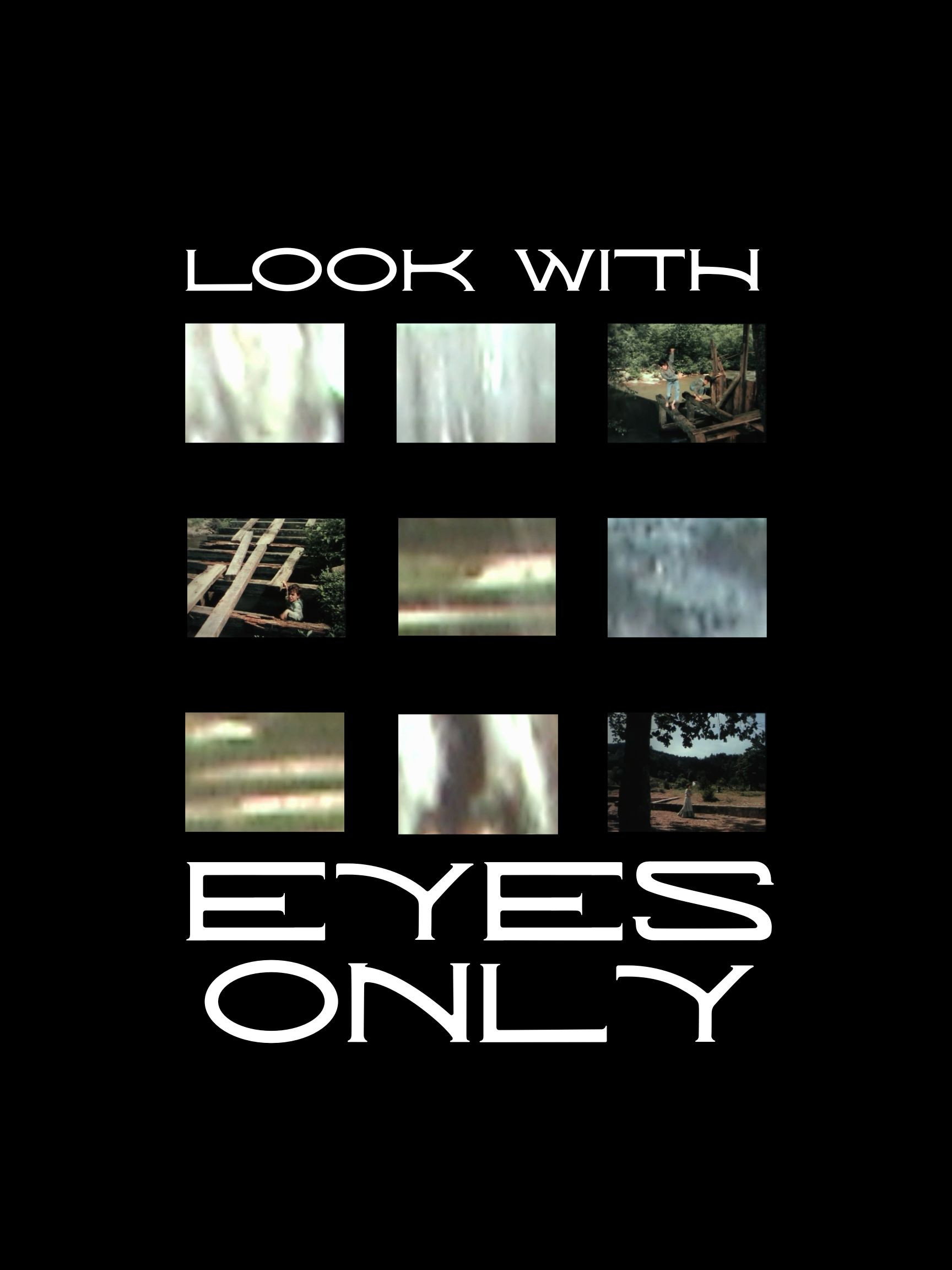 LOOK WITH EYES ONLY