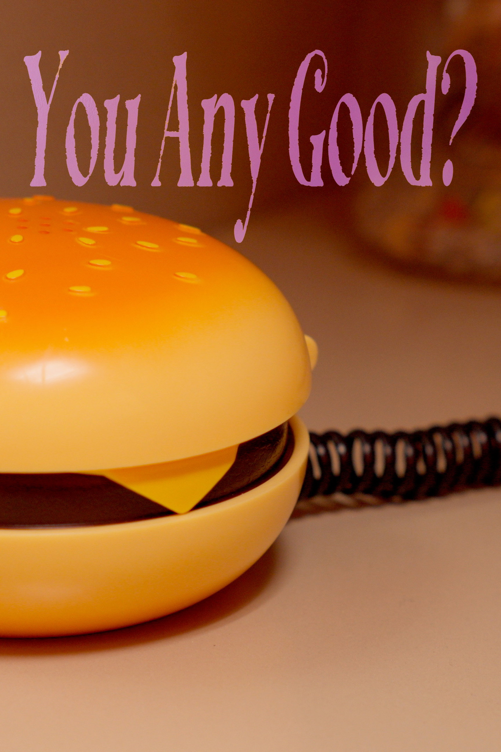 You Any Good?
