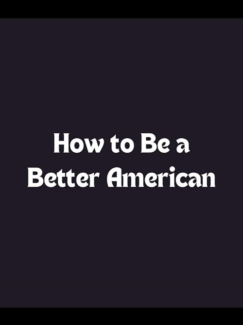 How to Be a Better American