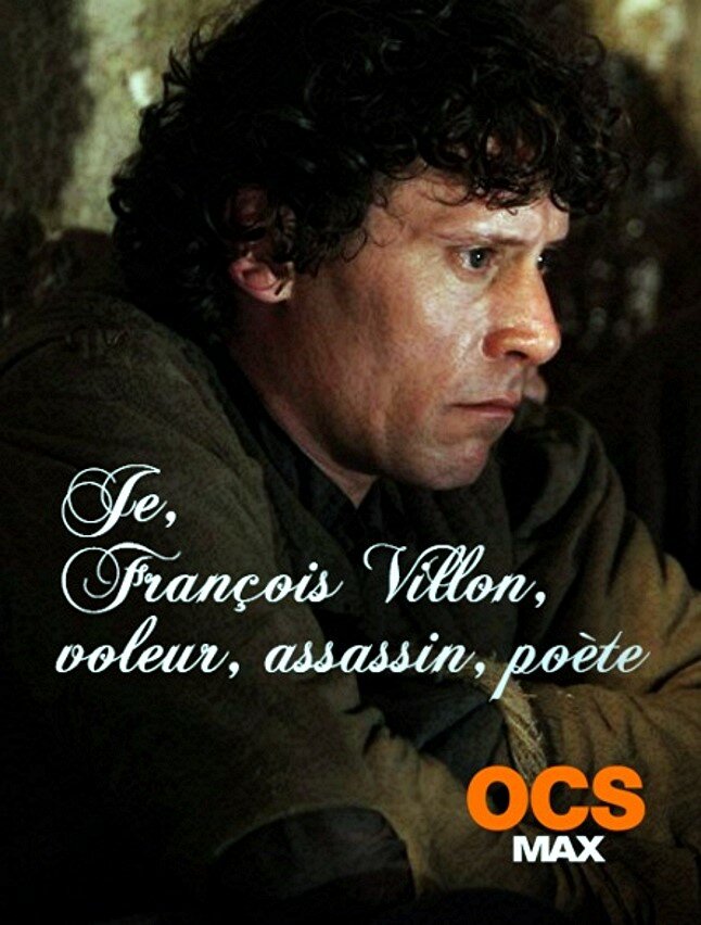 Je, François Villon, voleur, assassin, poète