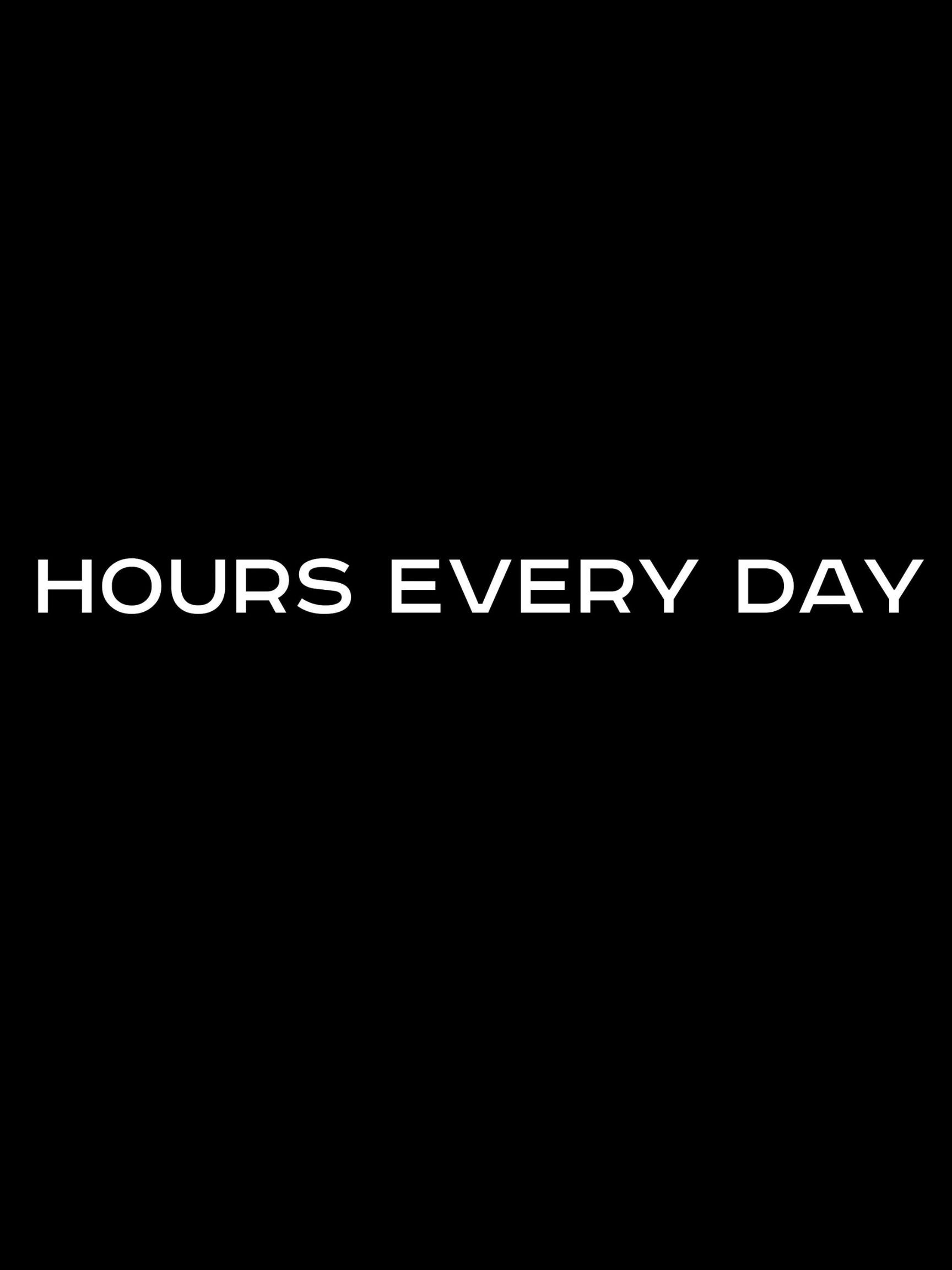 Hours Every Day