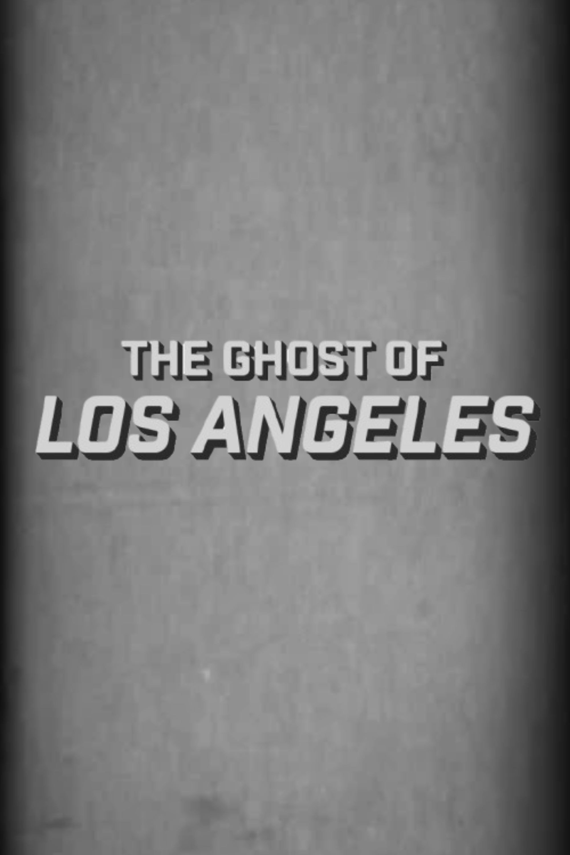 The Ghost of Los Angeles