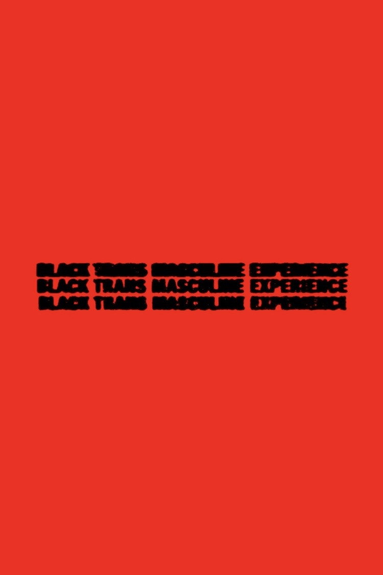 Black Trans Masculine Experience
