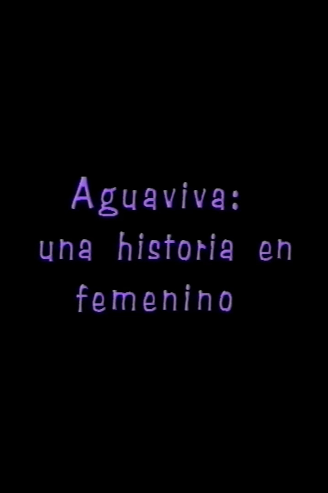 Aguaviva, una historia en femenino