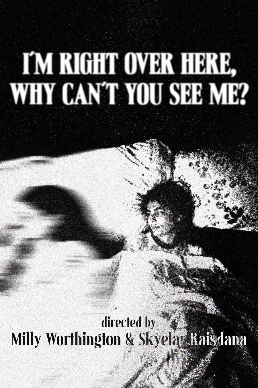 I'm Right Over Here, Why Can't You See Me?