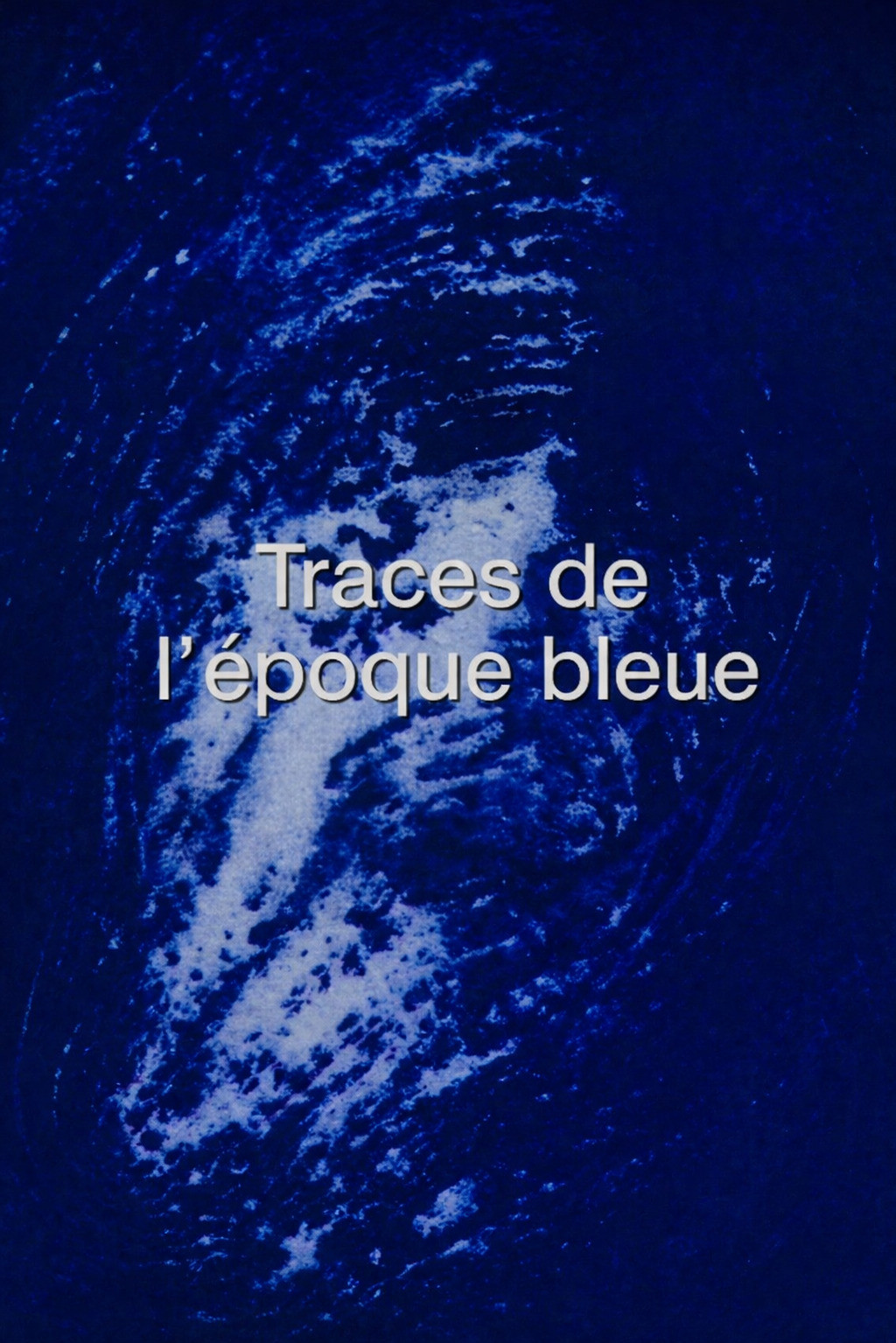 Yves Klein « Traces de l’époque bleue »