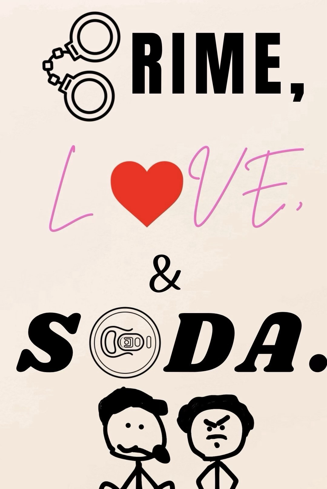 Crime, Love, and Soda.