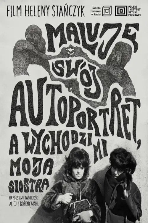 Maluję swój autoportret, a wychodzi mi moja siostra