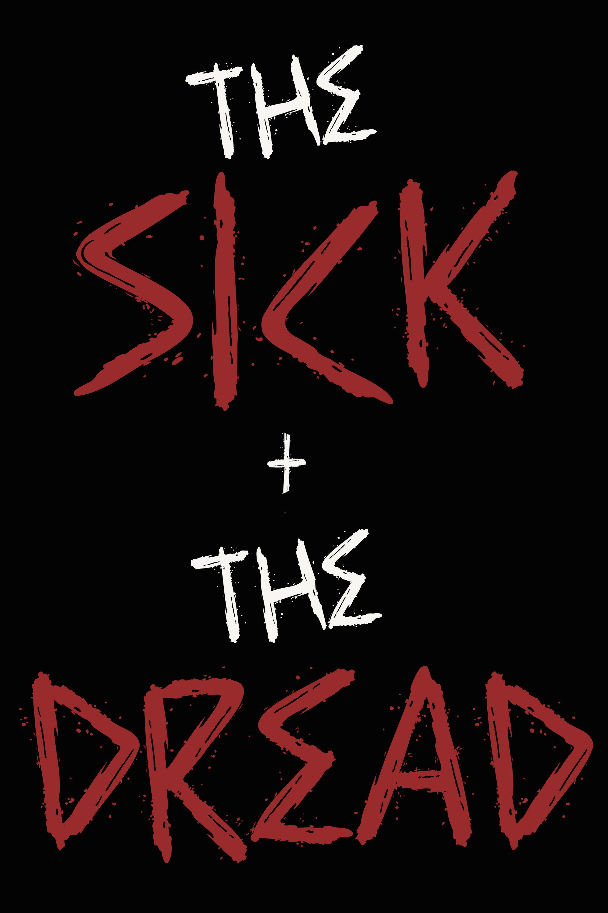 The Sick & The Dread