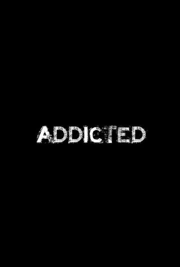Addicted