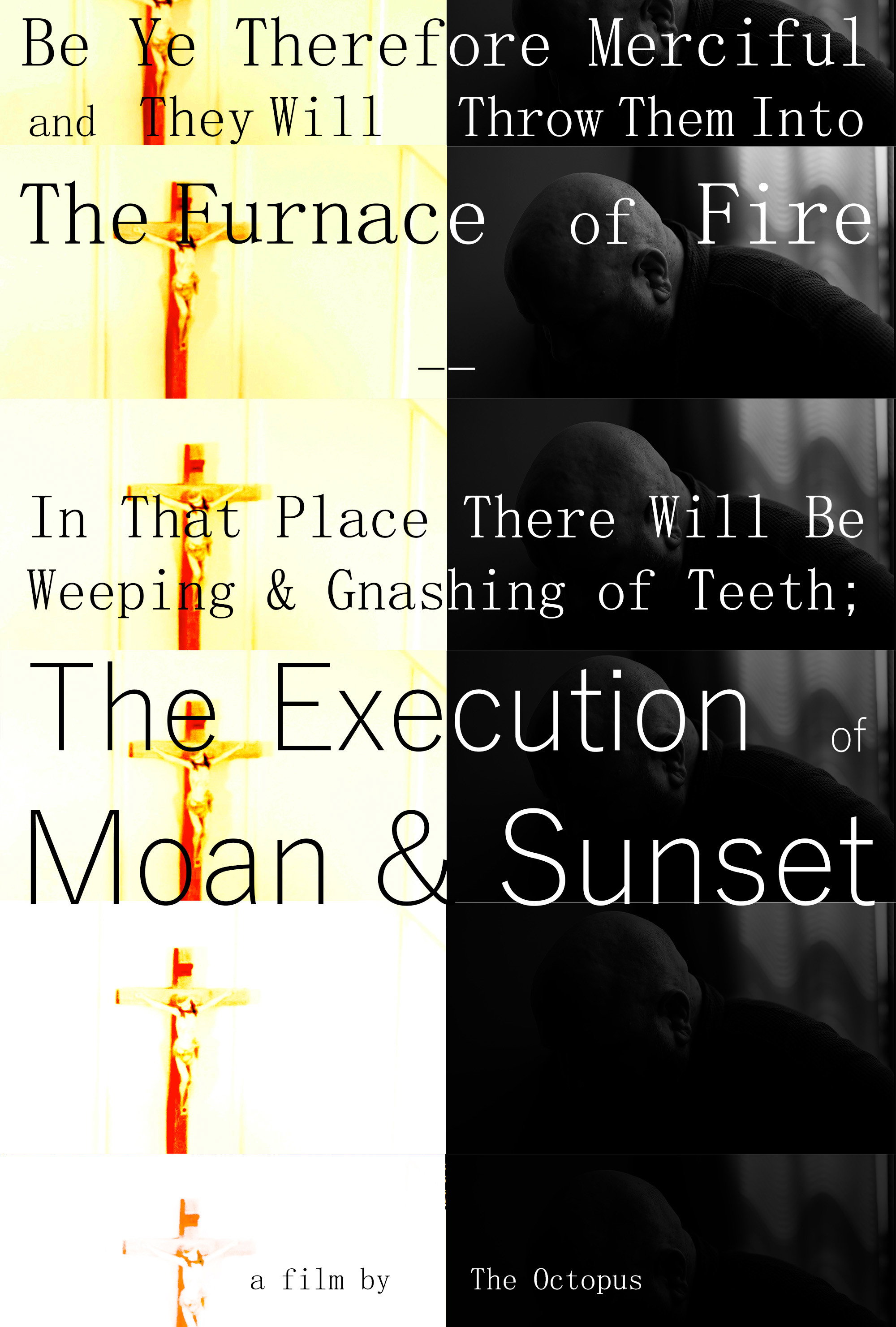 Be Ye Therefore Merciful and They Will Throw Them into the Furnace of Fire - In That Place There Will be Weeping and Gnashing of Teeth; The Execution of Moan & Sunset
