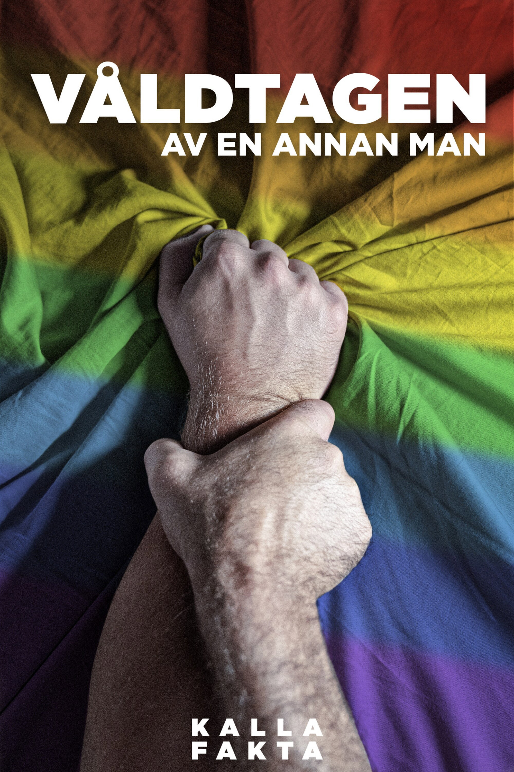 Kalla fakta: Våldtagen av en annan man
