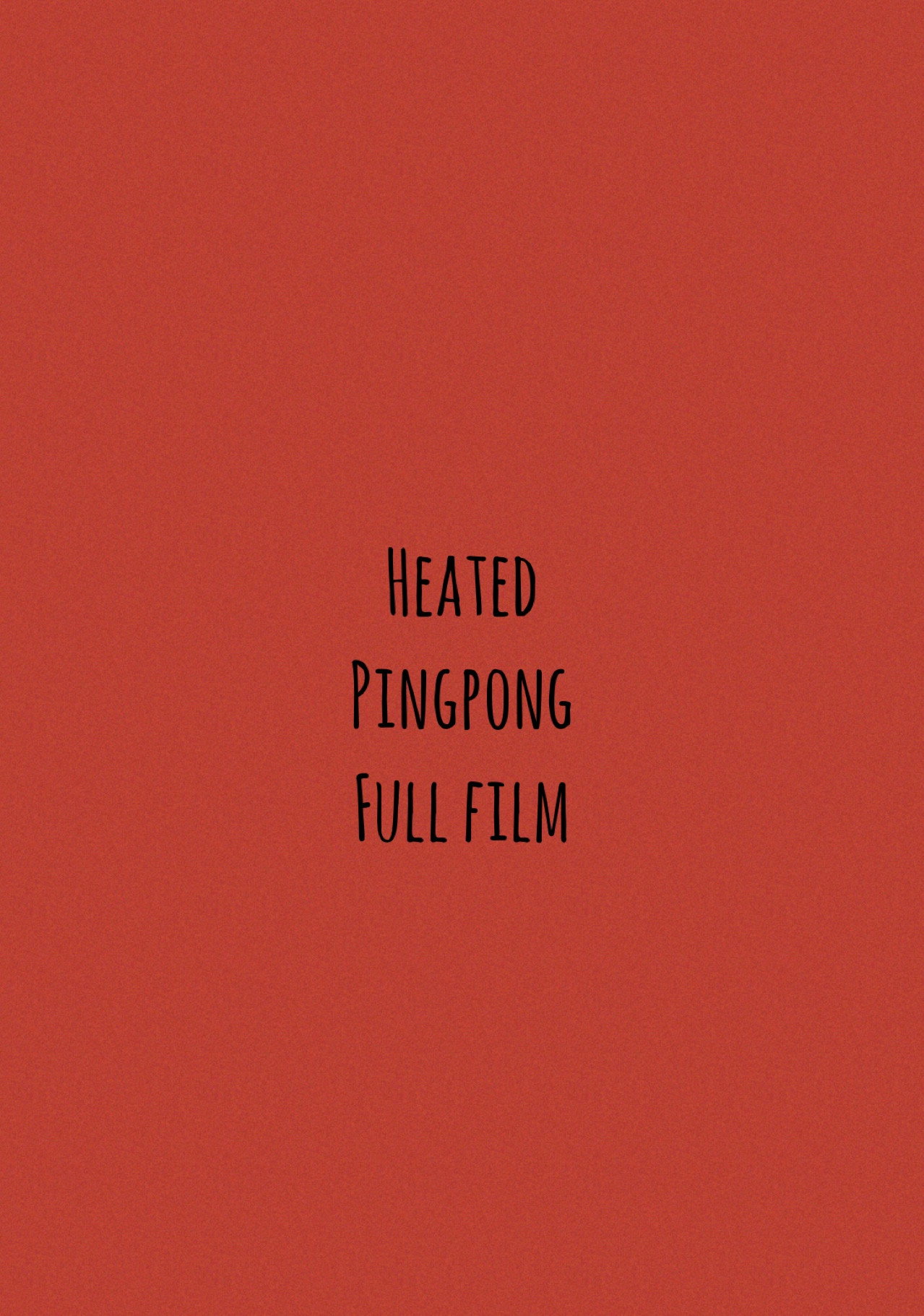 Heated Pingpong Full Film