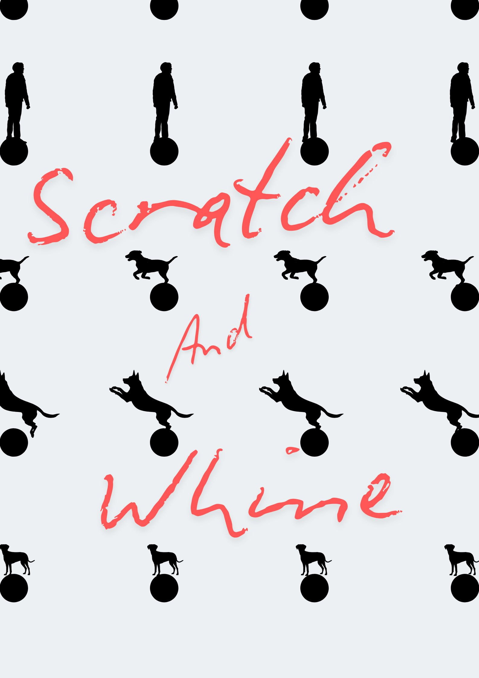 Scratch And Whine