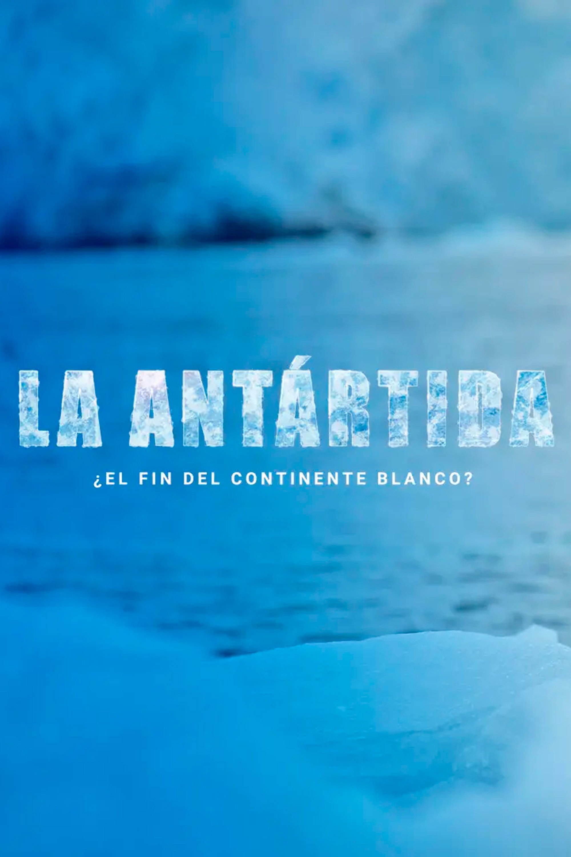 La Antártida: ¿El fin del ‘Continente Blanco’?