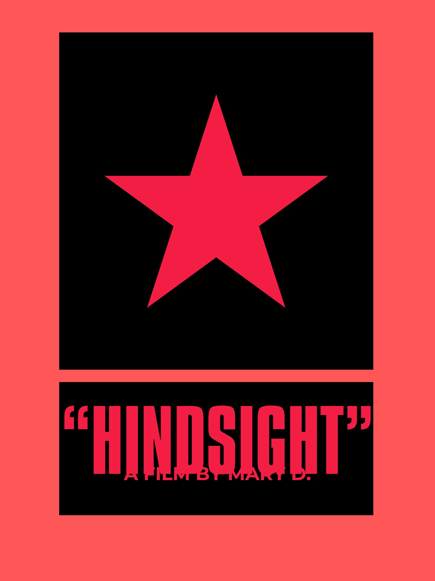 "HINDSIGHT"