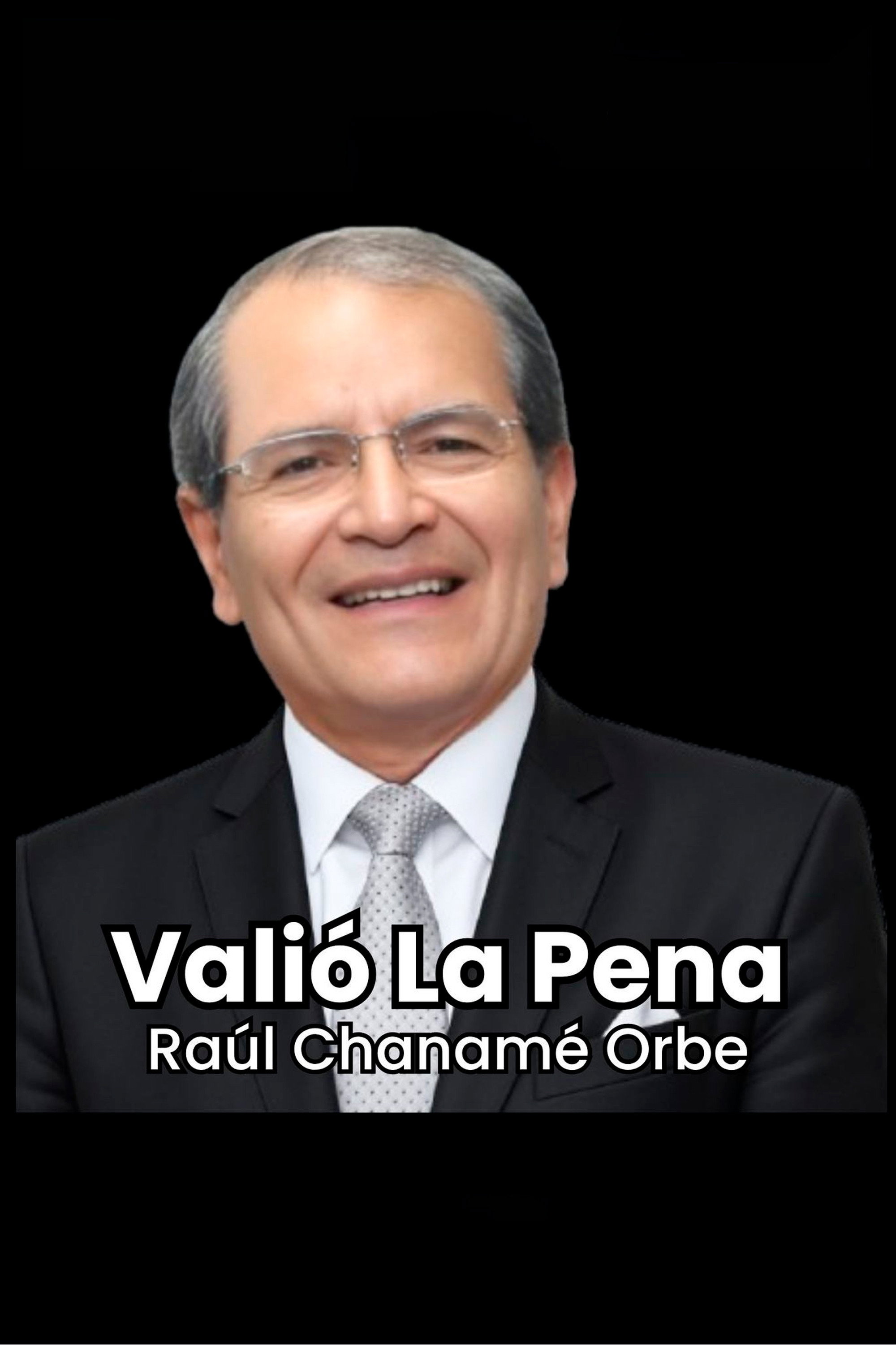 Valió la pena. Raúl Chanamé Orbe