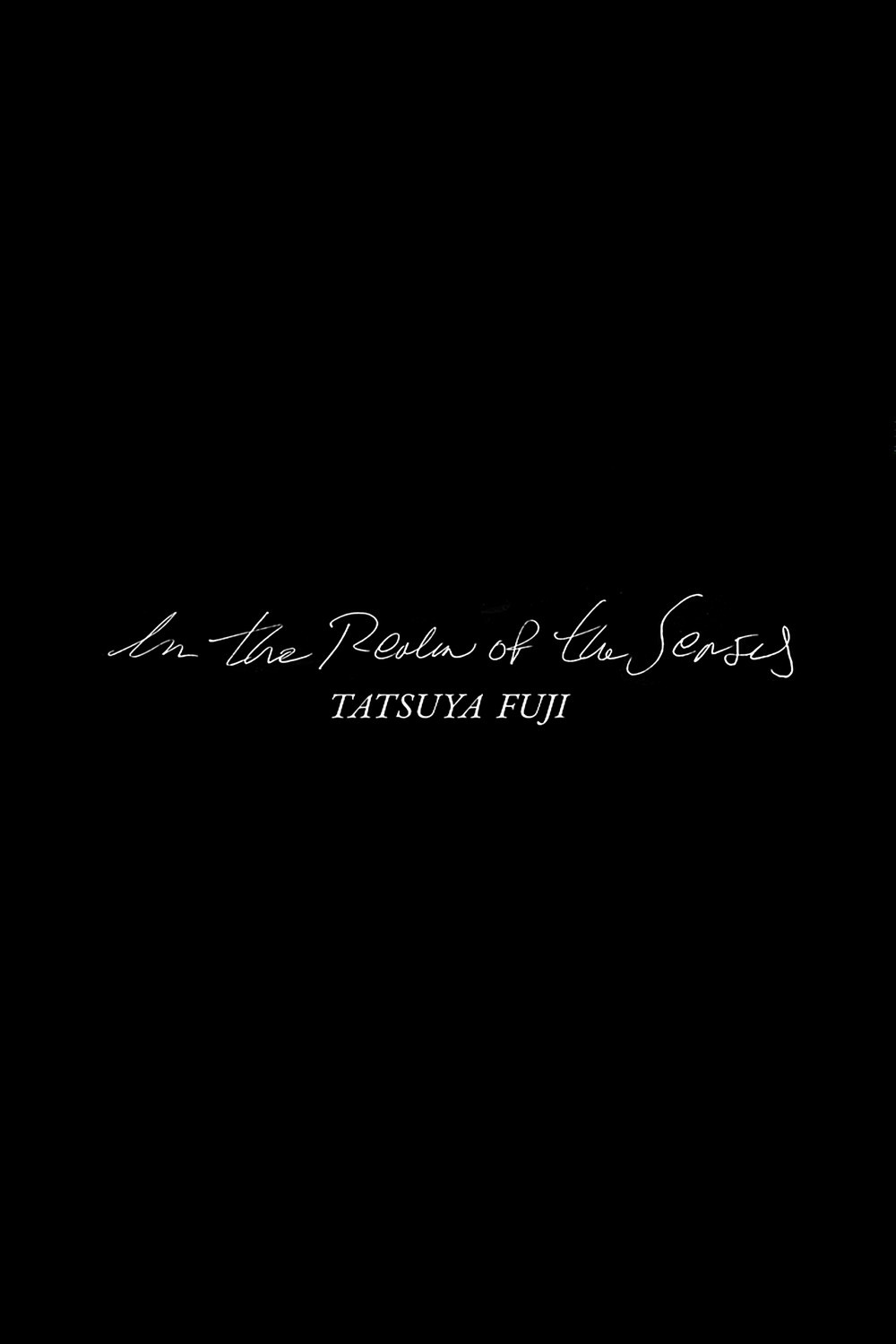 In The Realm Of The Senses: Tatsuya Fuji