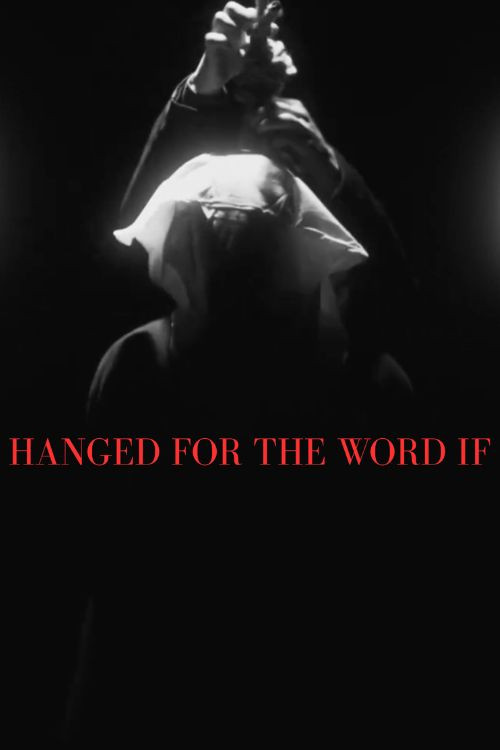 Hanged for the Word If