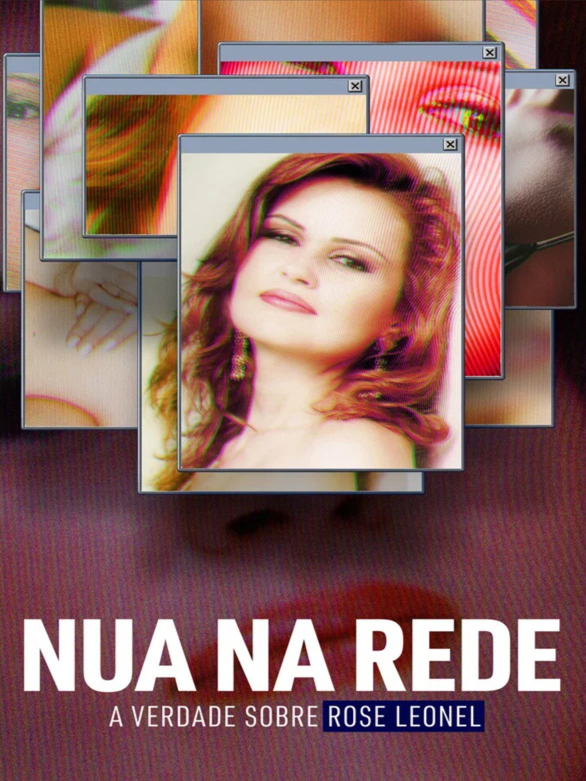 Nua na Rede - A Verdade Sobre Rose Leonel