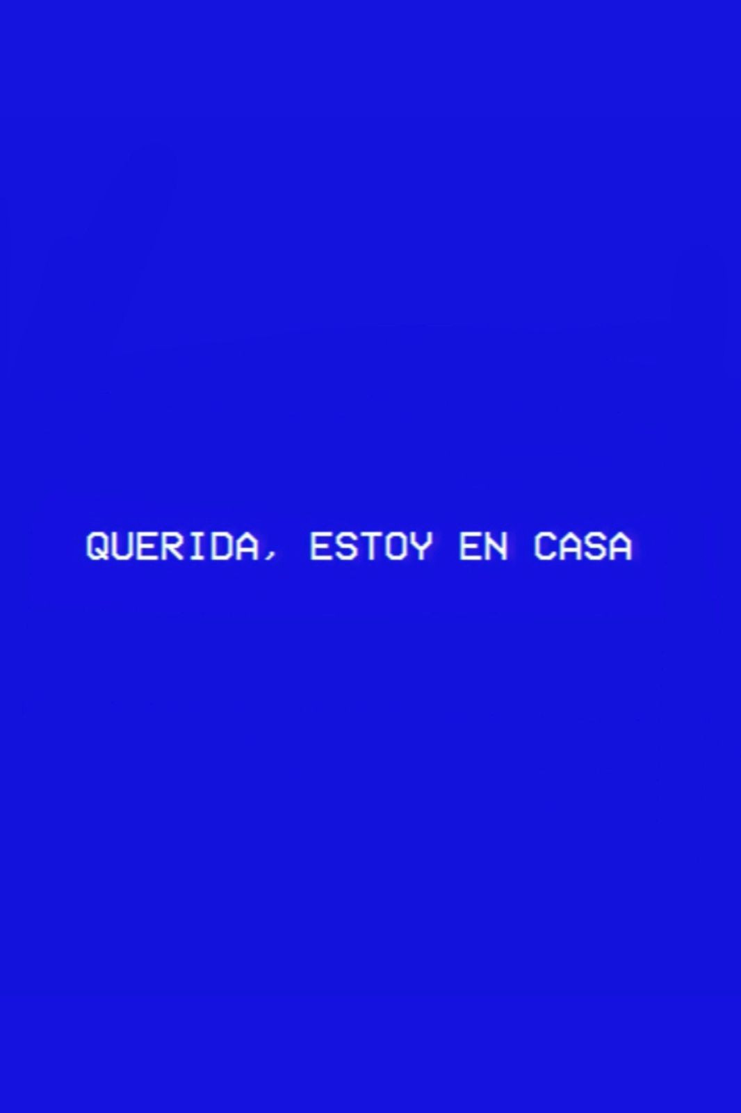 Querida, estoy en casa