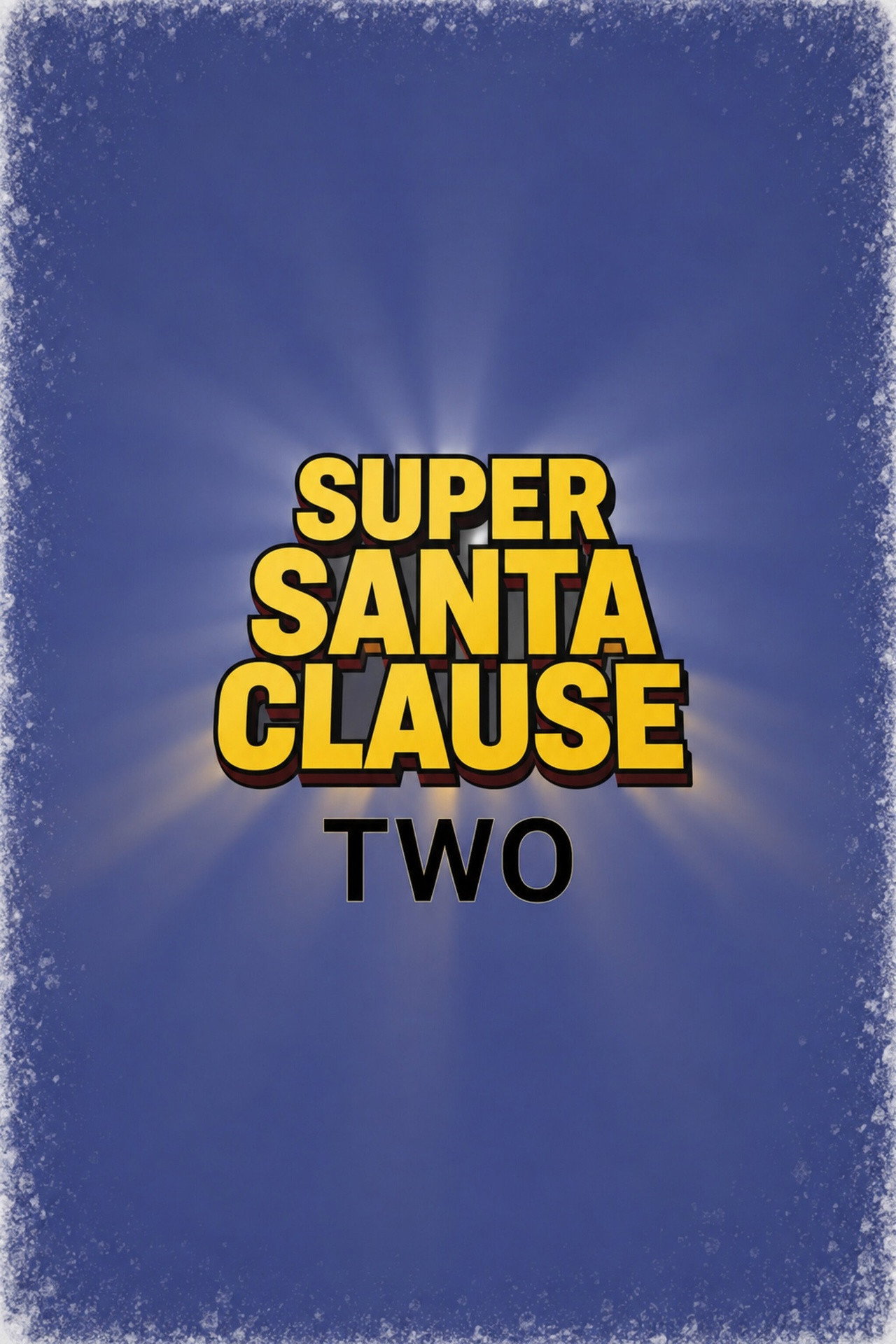 Super Santa Claus: Two (Working Title)