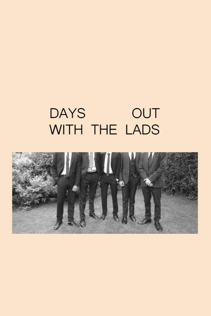Days Out With the Lads
