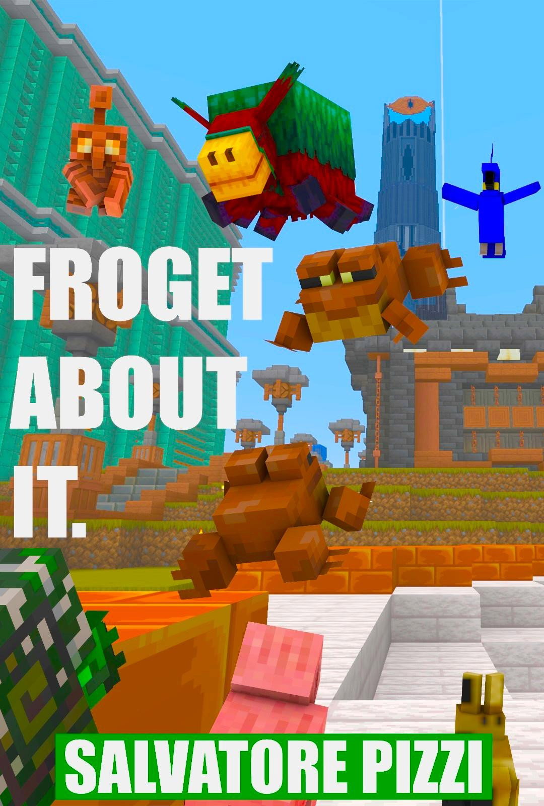 Froget About It.