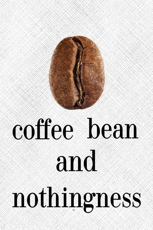 coffee bean and nothingness