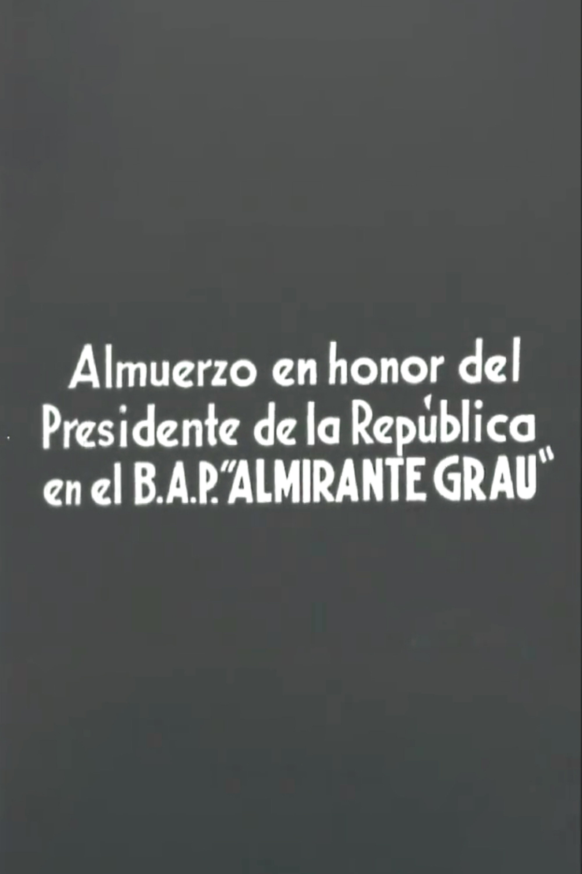 Almuerzo en honor del Presidente de la República en el BAP "Almirante Grau"