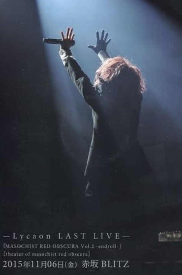 Lycaon LAST LIVE-『MASOCHIST RED OBSCURA Vol.2 -endroll-』