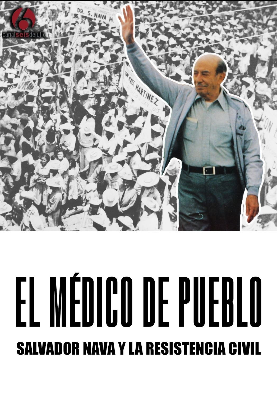 El médico de pueblo, Salvador Nava y la resistencia civil