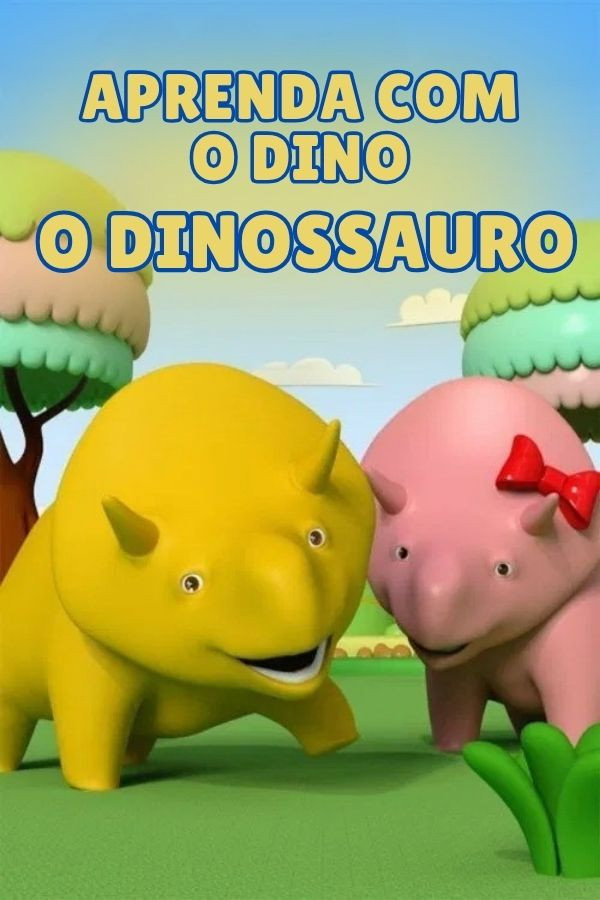 Aprenda com Dino o Dinossauro