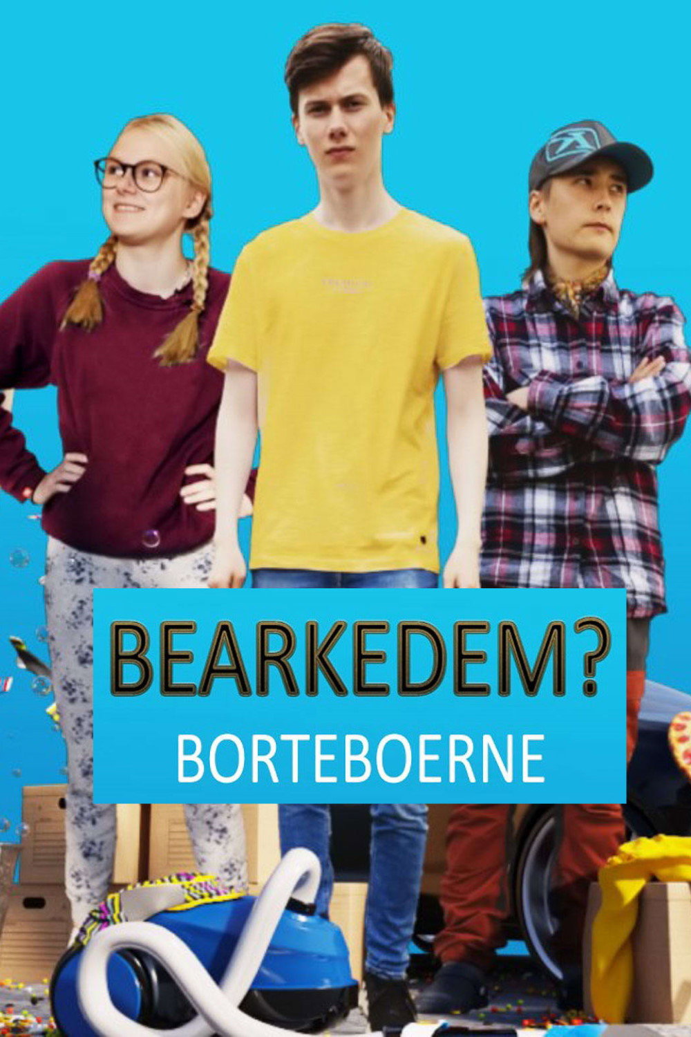 Bearkedem? - Borteboerne