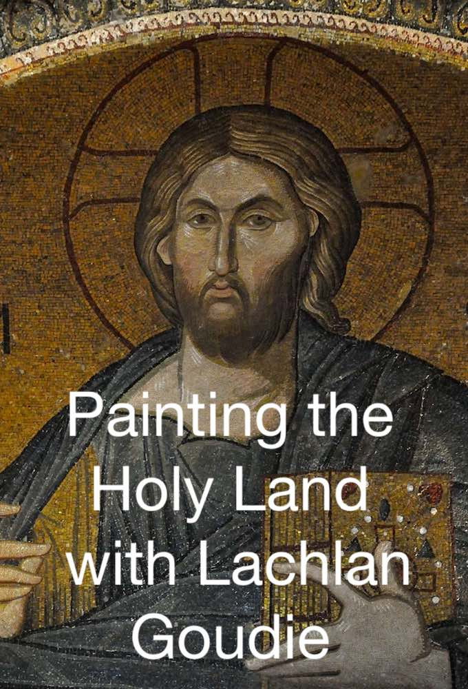 Painting the Holy Land with Lachlan Goudie