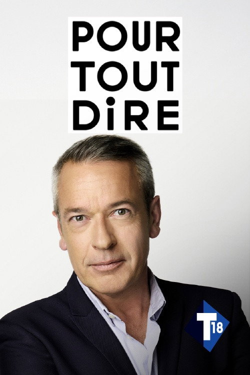 Pour tout dire