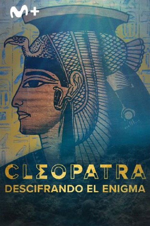 Cleopatra: La Reine, le Mythe et le Tombeau