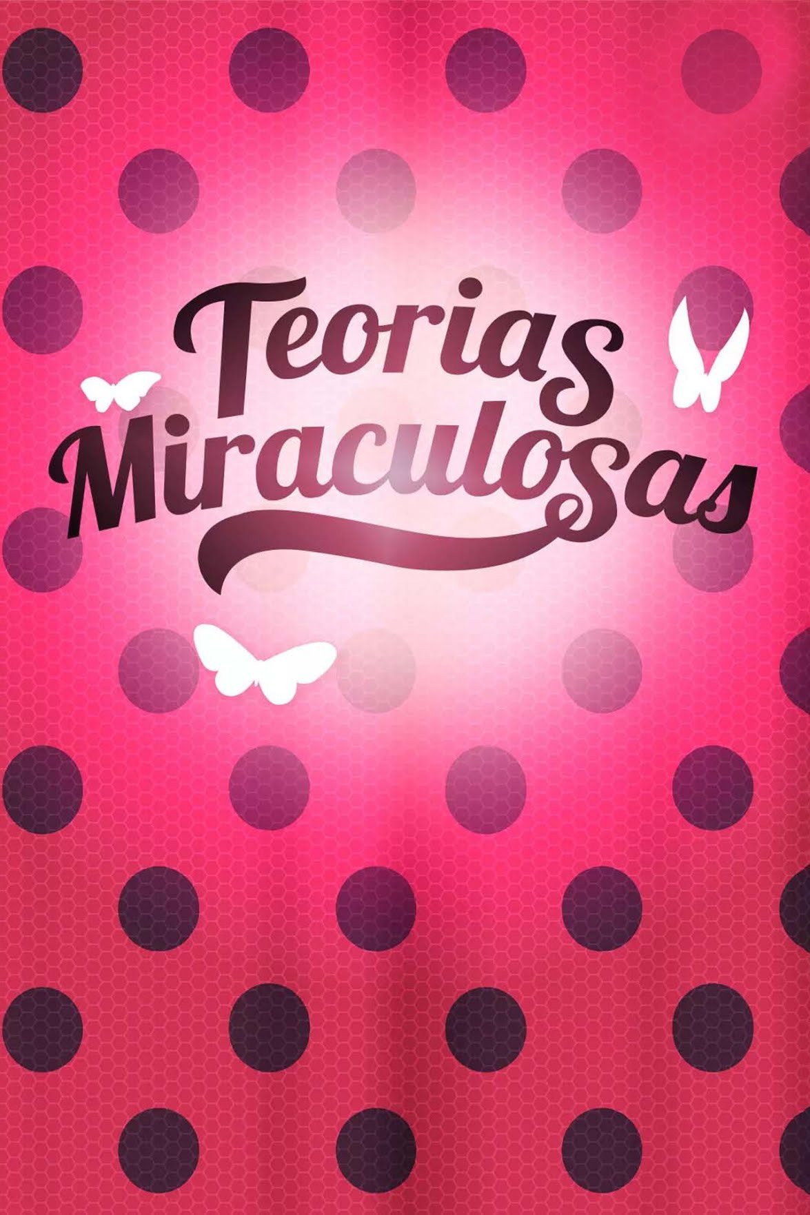 Miraculous - Teorias Miraculosas