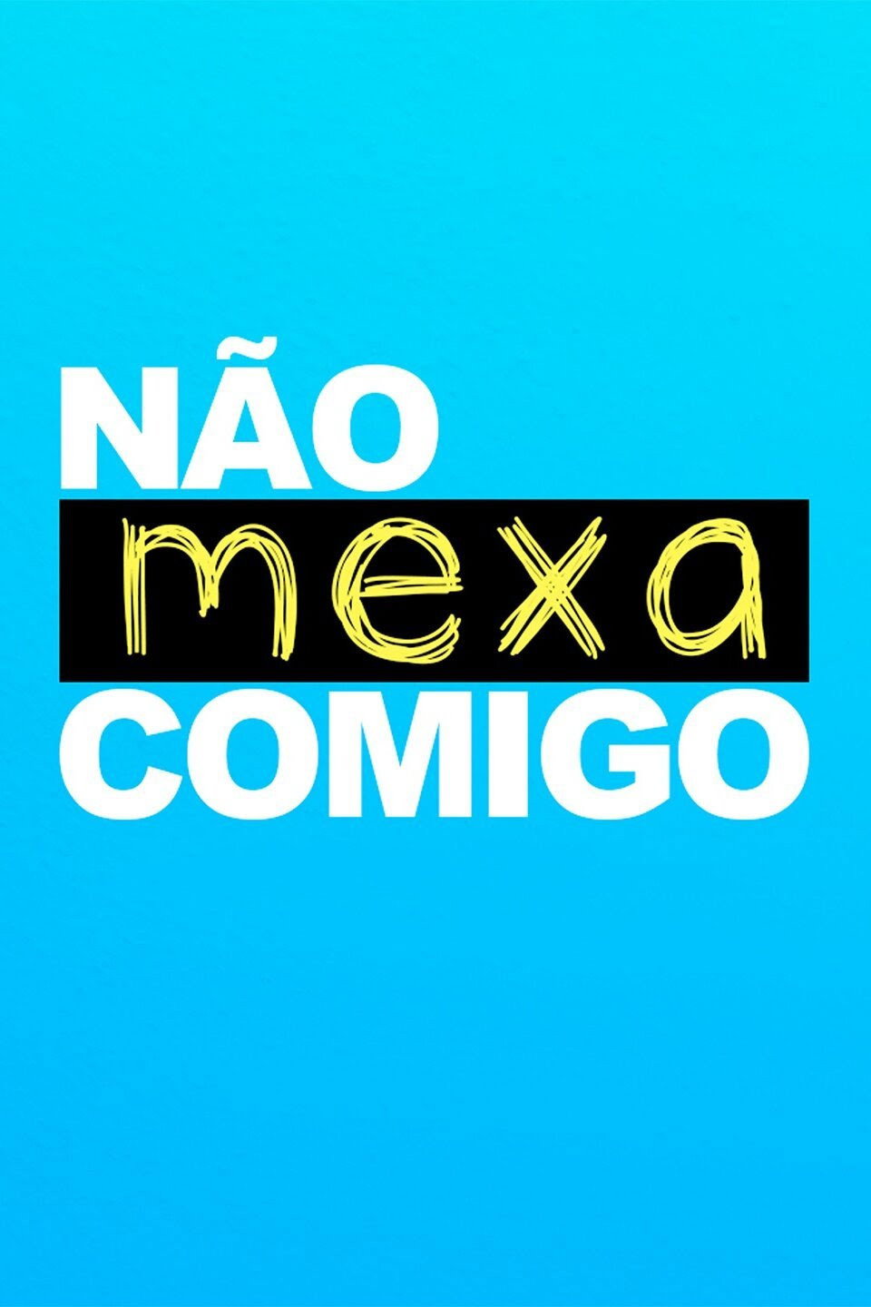 Não Mexa Comigo