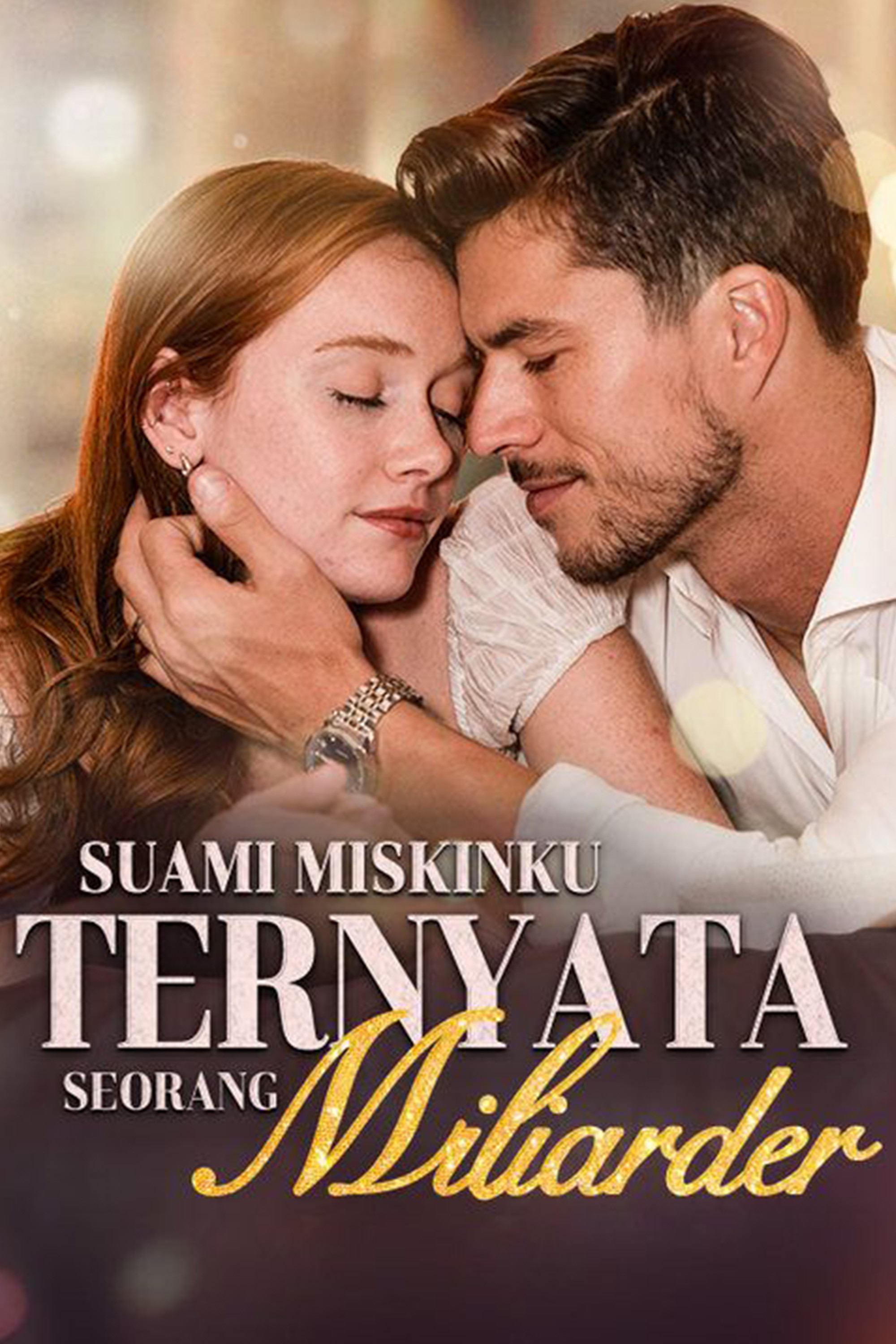 Suami Miskinku Ternyata Seorang Miliarder