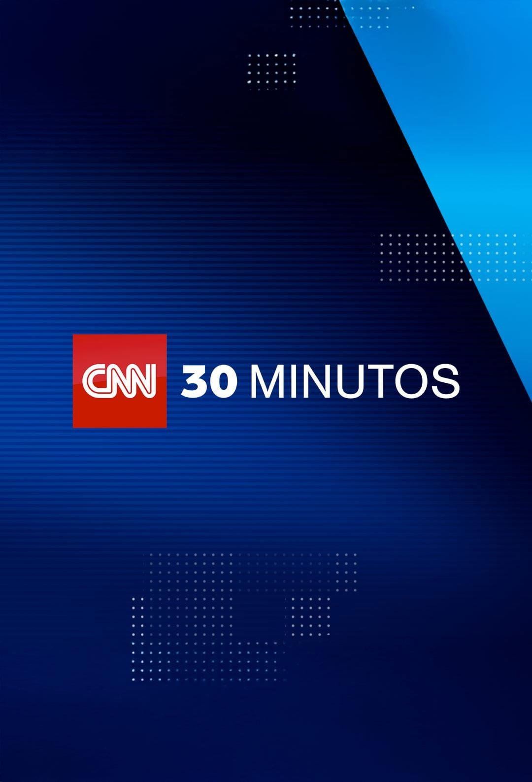 CNN 30 minutos