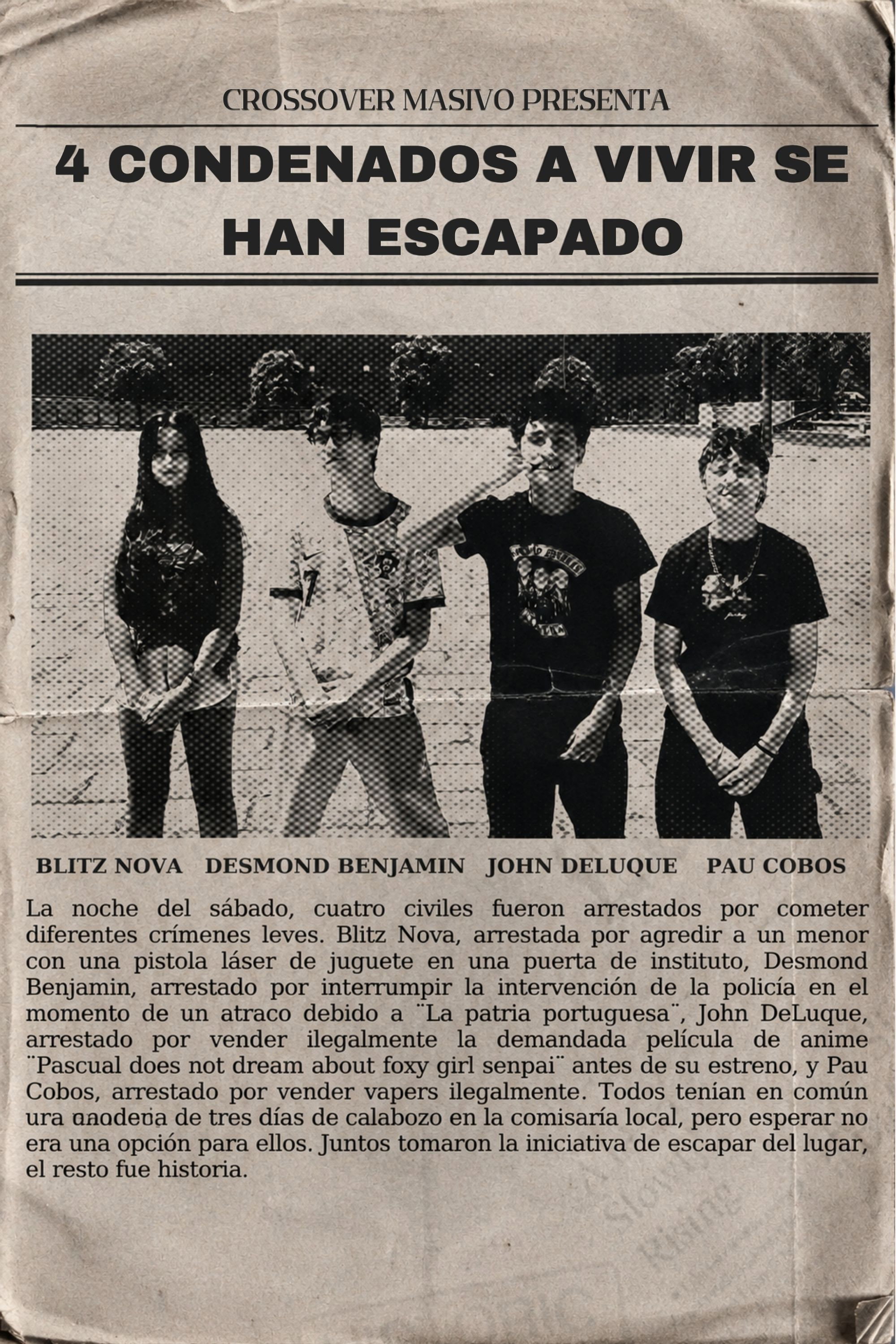4 condenados a vivir han escapado