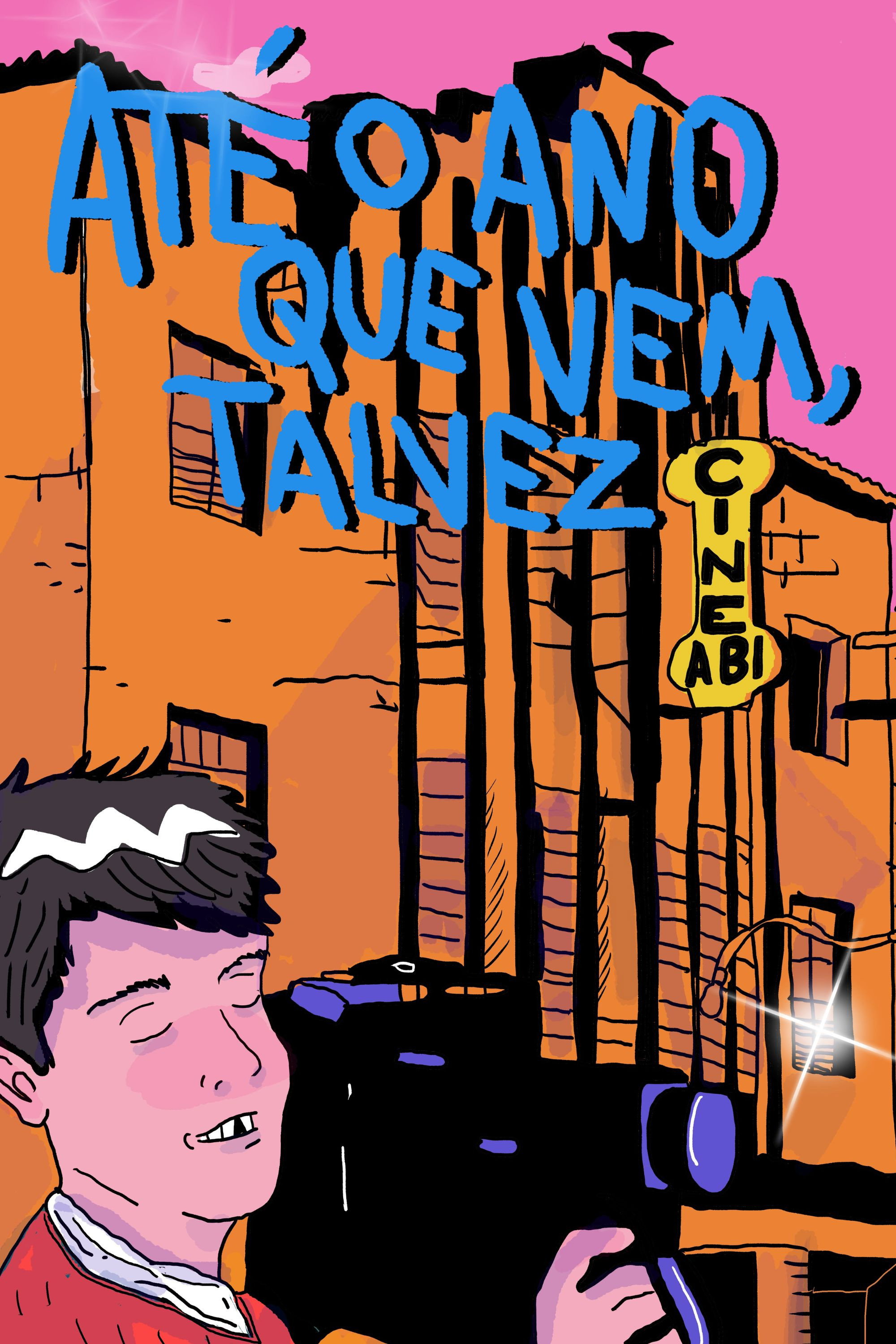 Até o Ano Quem Vem, Talvez