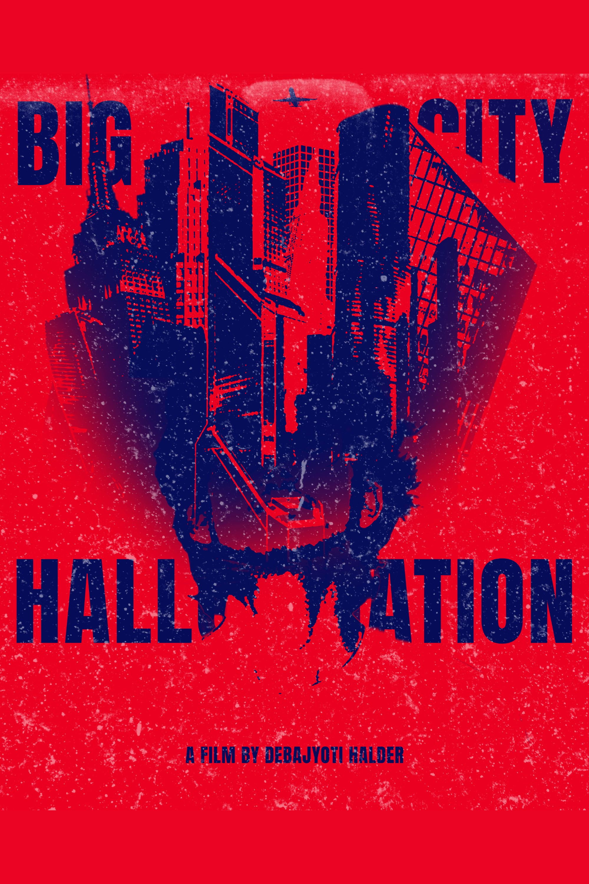THE BIG CITY HALLUCINATION