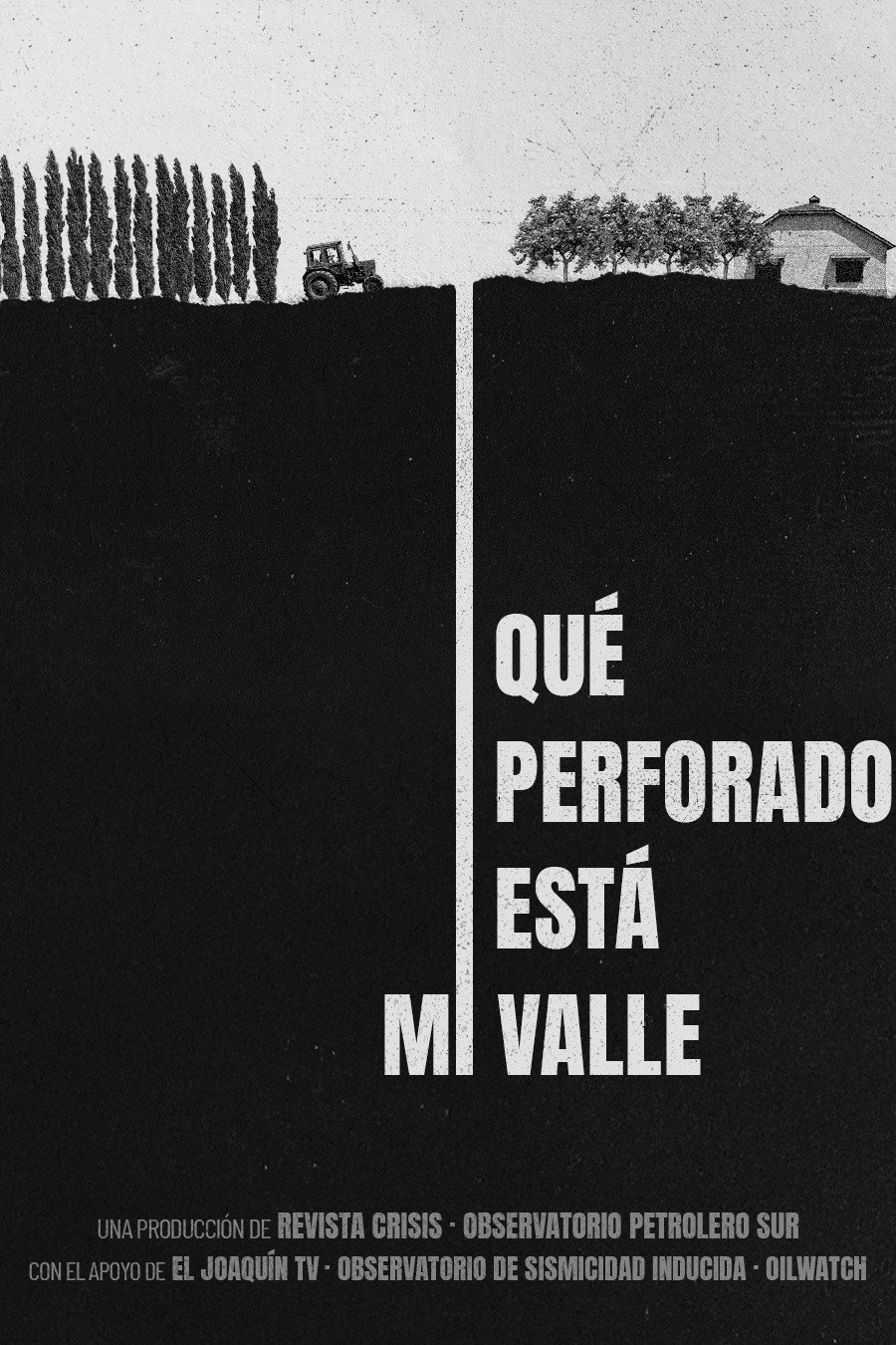 Qué perforado está mi valle